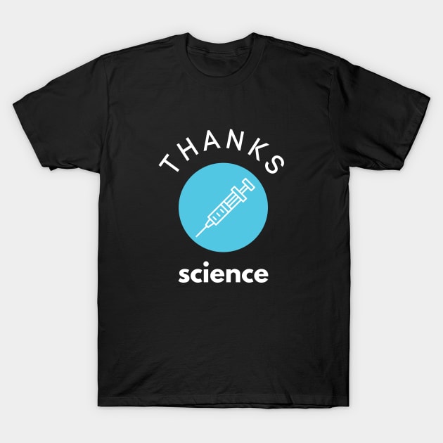 Thanks Science, Corona Vaccine T-Shirt by thegoldenyears